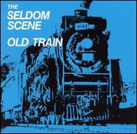 Seldom Scene - Old Train