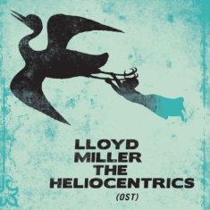 Miller Llloyd & The Heliocentrics - Lloyd Miller & The Heliocentrics