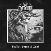 Tyranno - Skulls, Horns & Lust