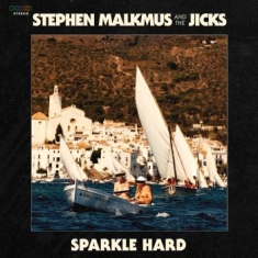 Stephen Malkmus & The Jicks - Sparkle Hard