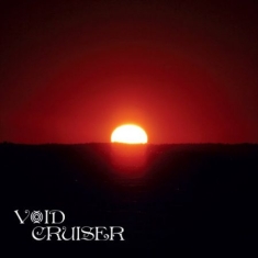 Void Cruiser - Overstaying My Welcome