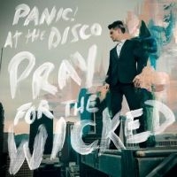 PANIC! AT THE DISCO - PRAY FOR THE WICKED (VINYL)