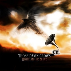 Those Damn Crows - Murder And The Motive