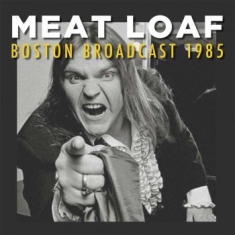 Meatloaf - Boston Broadcast 1985