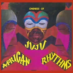 Oneness Of Juju - African Rhythms