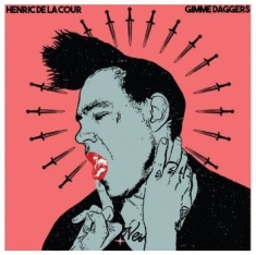 Henric De La Cour - Gimme Daggers