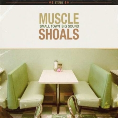 Various Artists - Muscle Shoals: Small Town, Big