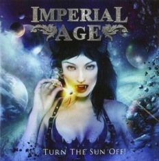 Imperial Age - Turn The Sun Off!