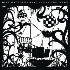 Dave Matthews Band - Come Tomorrow