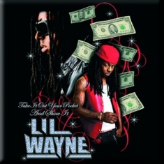 LIL WAYNE - FRIDGE MAGNET: TAKE IT OUT YOUR POCKET