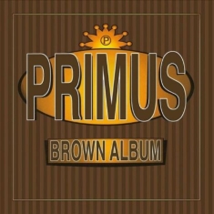 Primus - Brown Album