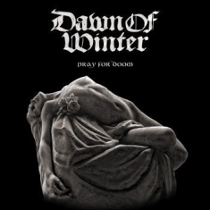 Dawn Of Winter - Pray For Doom