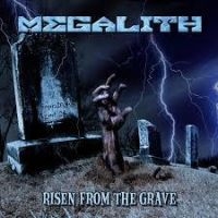 Megalith - Risen From The Grave