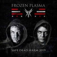 Frozen Plasma - Safe Dead Harm 2019