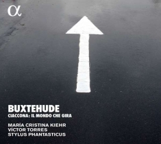 Buxtehude Dietrich - Ciaccona: Il Mondo Che Gira