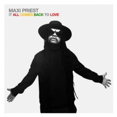 Maxi Priest - It All Comes Back To Love