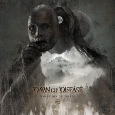 Dawn Of Disease - Processions Of Ghosts