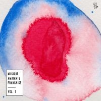 Various Artists - Musique Ambiante Francaise 2