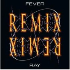 Fever Ray - Plunge Remix