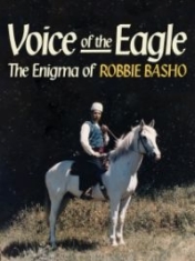 Basho Robbie - Voice Of The Eagle: The Enigma Of R