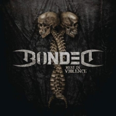 Bonded - Rest In Violence