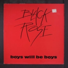 Black Rose - Boys Will Be Boys