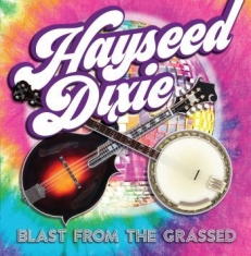 Hayseed Dixie - Blast From The Grassed