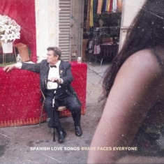 Spanish Love Songs - Brave Faces Everyone