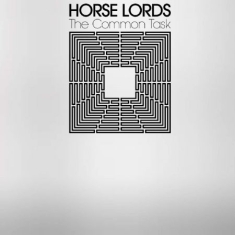 Horse Lords - The Common Task