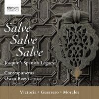 Desprez Francisco Guerrero Josquin - Salve, Salve, Salve - Josquins Span