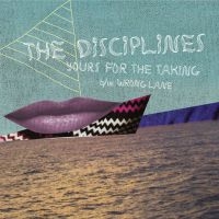 Disciplines - Yours For The Taking B/W Wrong Lane