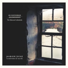 Diaz Xabier & Salitre De Adufeiras - Silenced Cathedrals