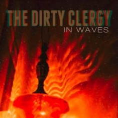 Dirty Clergy - In Waves