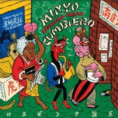 Minyo Crusaders / Frente Cumbiero - Minyo Cumbero (From Tokyo To Bogota