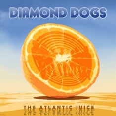 Diamond Dogs - Atlantic Juice