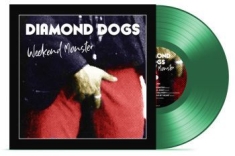 Diamond Dogs - Weekend Monster (Green Vinyl)