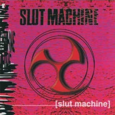 Slut Machine - Slut Machine