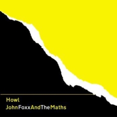 John Foxx & The Maths - Howl