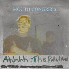 Mouth Congress - Ahh The Pollution (Rsd 2020 Transparent