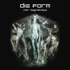 Die Form - Noir Magnetique + 7