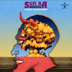 Sun Ra - A Fireside Chat With Lucifer