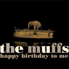 Muffs - Happy Birthday To Me