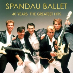 SPANDAU BALLET - 40 YEARS - THE GREATEST HITS