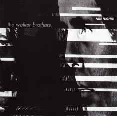 The Walker Brothers - Nite Flights