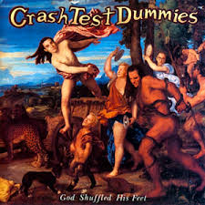 Crash Test Dummies - God Shuffled His Feet