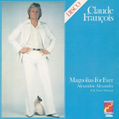 Claude François - Magnolias For Ever