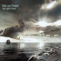 Bee And Flower - Last Sight Of Land