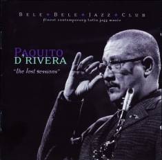 Paquito D'rivera - Lost Sessions