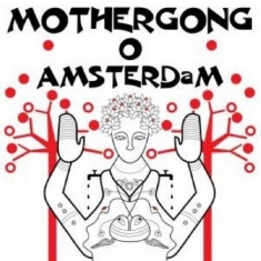 Mother Gong - Live In Amsterdam