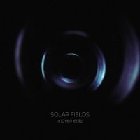 Solar Fields - Movements